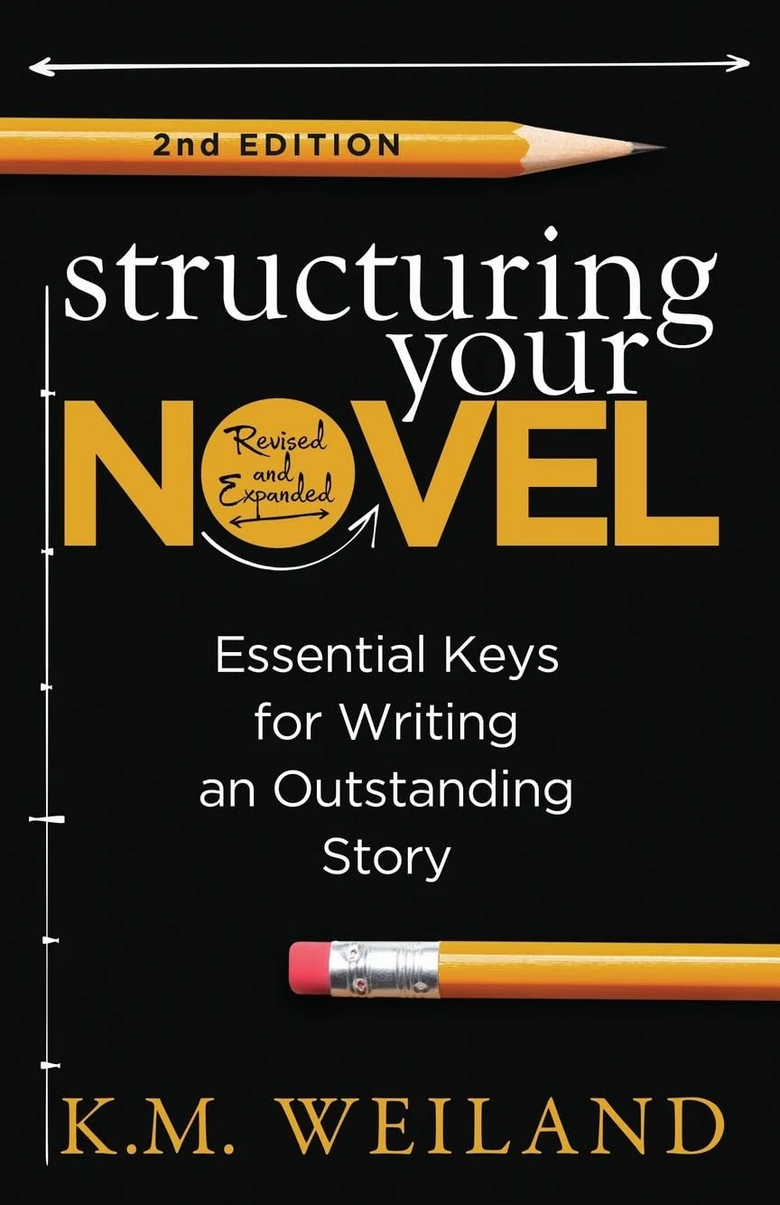 Structuring Your Novel 2nd Edition: Essential Keys for Writing an Outstanding Story