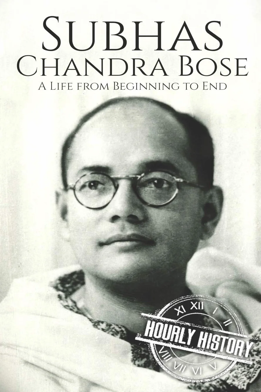 Subhas Chandra Bose: A Life from Beginning to End