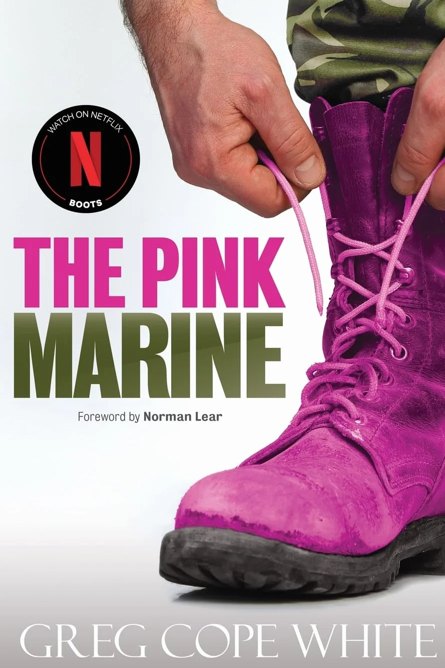 The Pink Marine: One Boy's Journey Through Bootcamp To Manhood