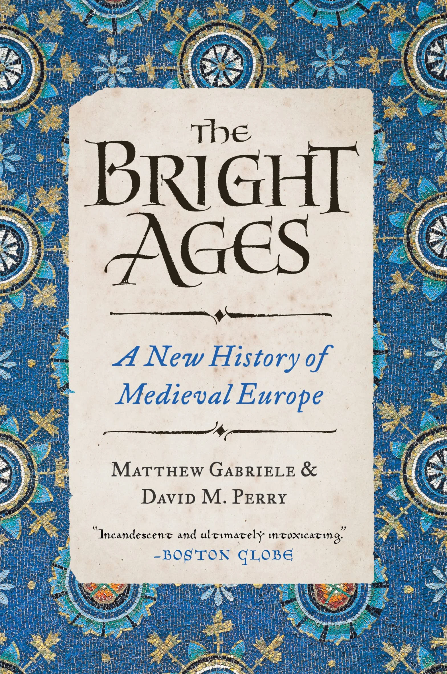 The Bright Ages: A New History of Medieval Europe