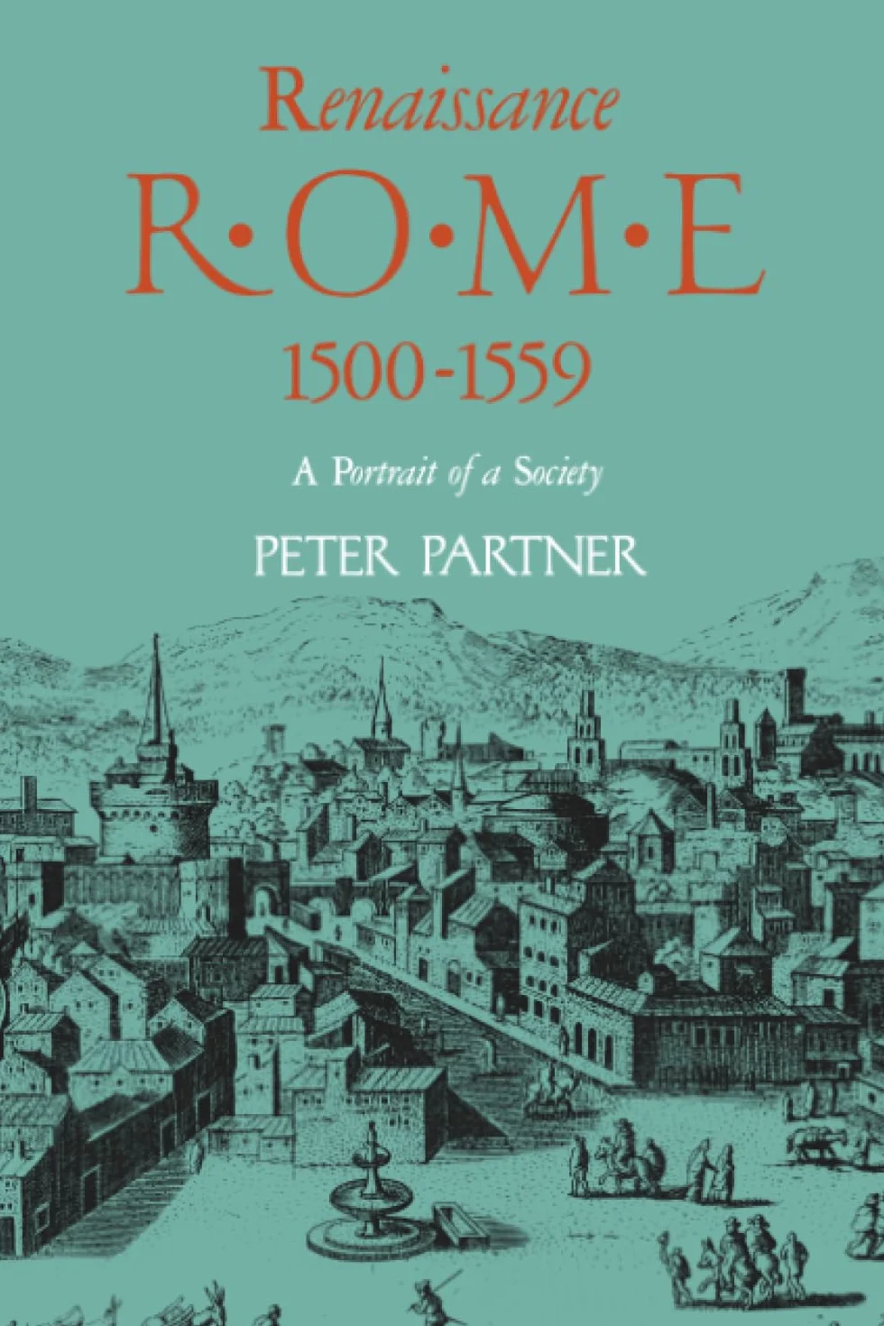 Renaissance Rome 1500-1559: A Portrait of a Society