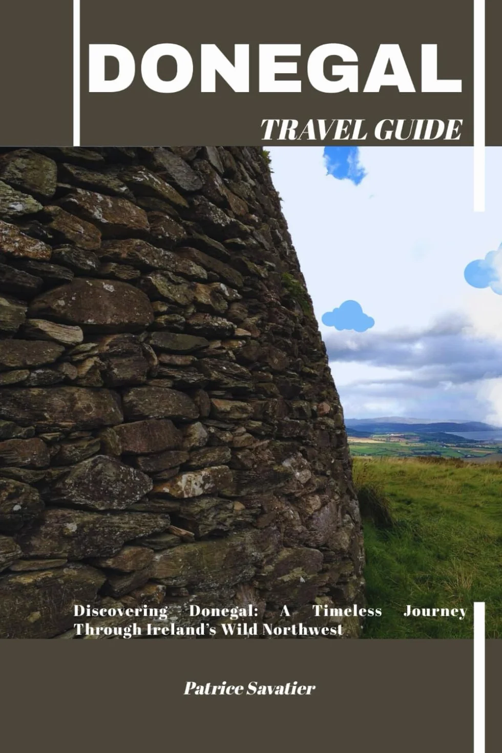 DONEGAL TRAVEL GUIDE: Discovering Ireland’s Wild Northwest