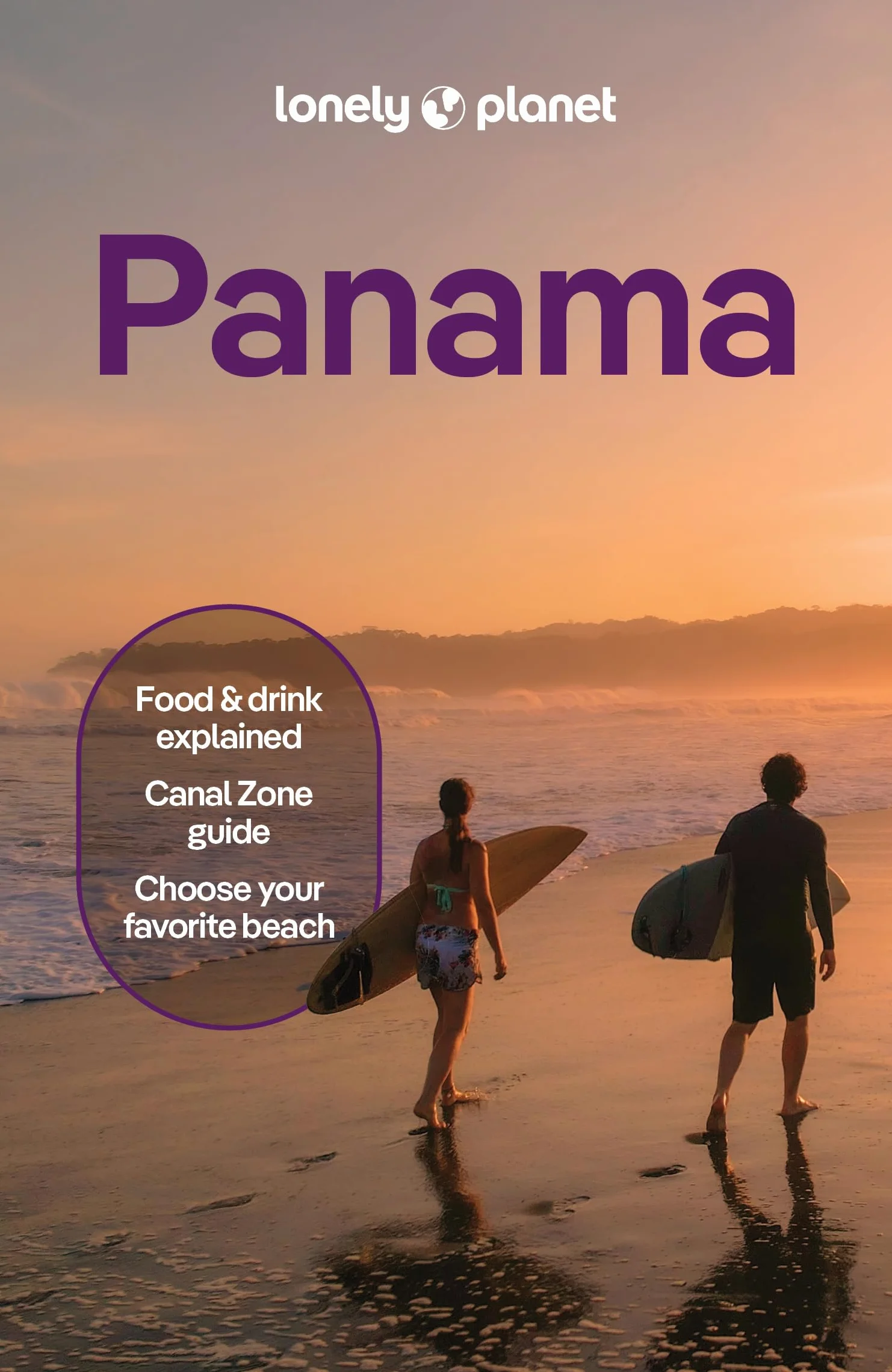 Panama 11ed: Plan the Trip of a Lifetime | Detailed Itineraries & Maps | Insider Tips | Panama City, Bocas del Toro, Darien