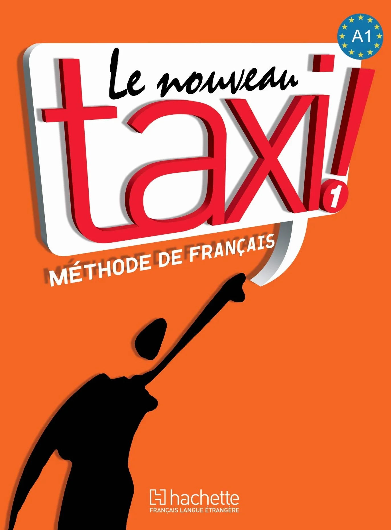 Le Nouveau Taxi ! 1 - Livre de l'élève (A1): Vol. 1