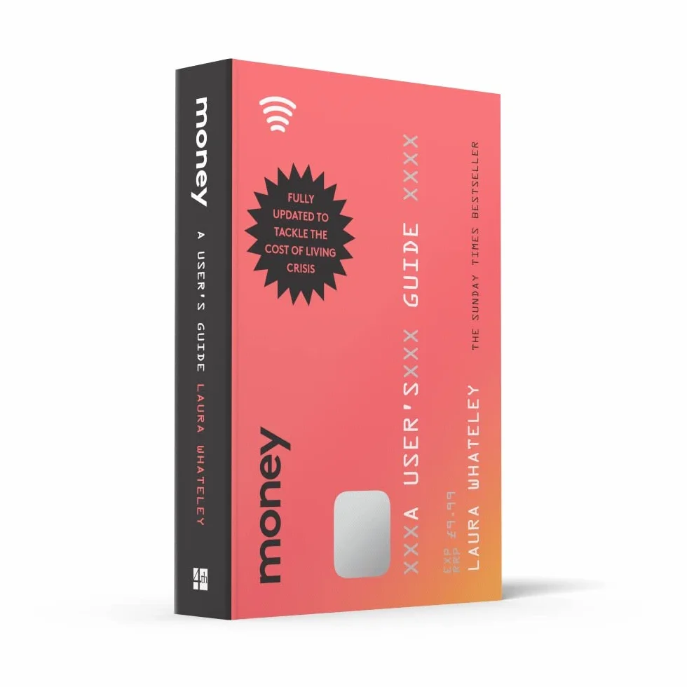 Money: A User’s Guide: The Sunday Times bestselling guide to taking control of your personal finances