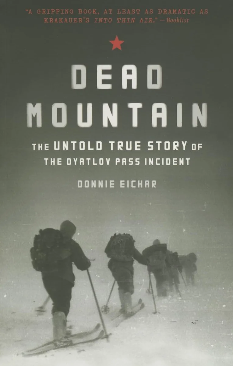 Dead Mountain: The Untold True Story of the Dyatlov Pass Incident