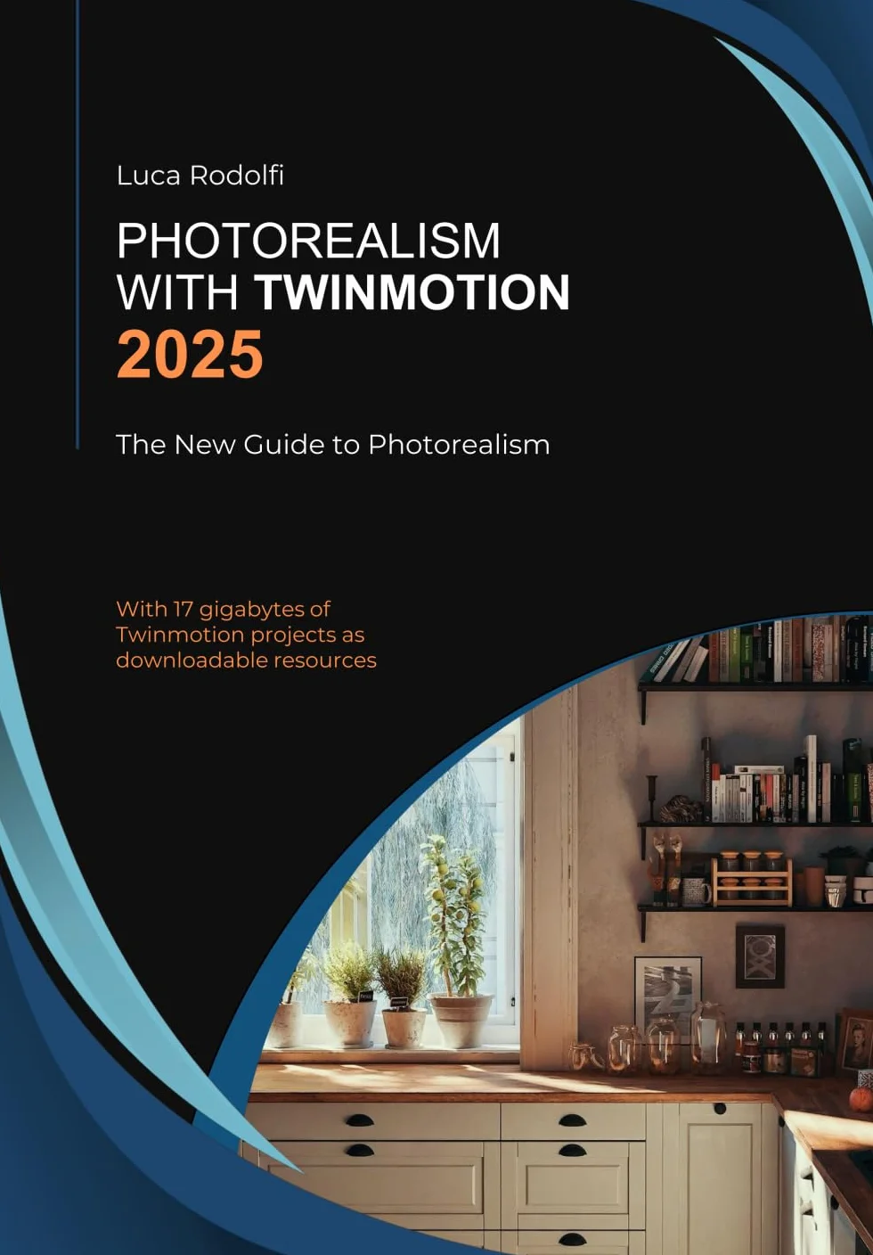 Photorealism with Twinmotion 2025: Practical Guide to Photorealism 2025