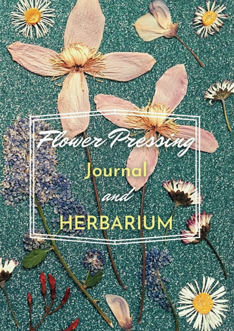 Flower Pressing Journal and Herbarium: Pressed Flower Book for Creative Floral Art Collection