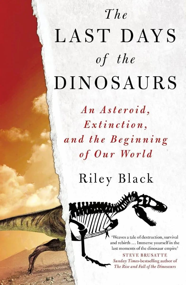 The Last Days of the Dinosaurs: An Asteroid, Extinction and the Beginning of Our World