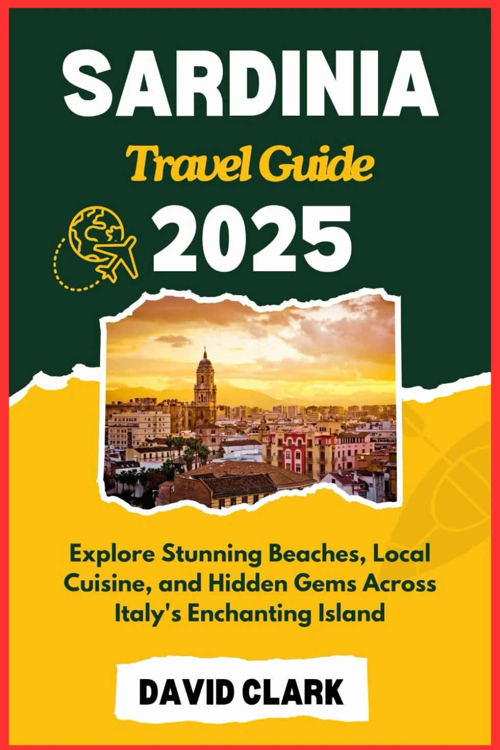 SARDINIA TRAVEL GUIDE 2025: Explore Stunning Beaches, Local Cuisine, and Hidden Gems Across Italy's Enchanting Island