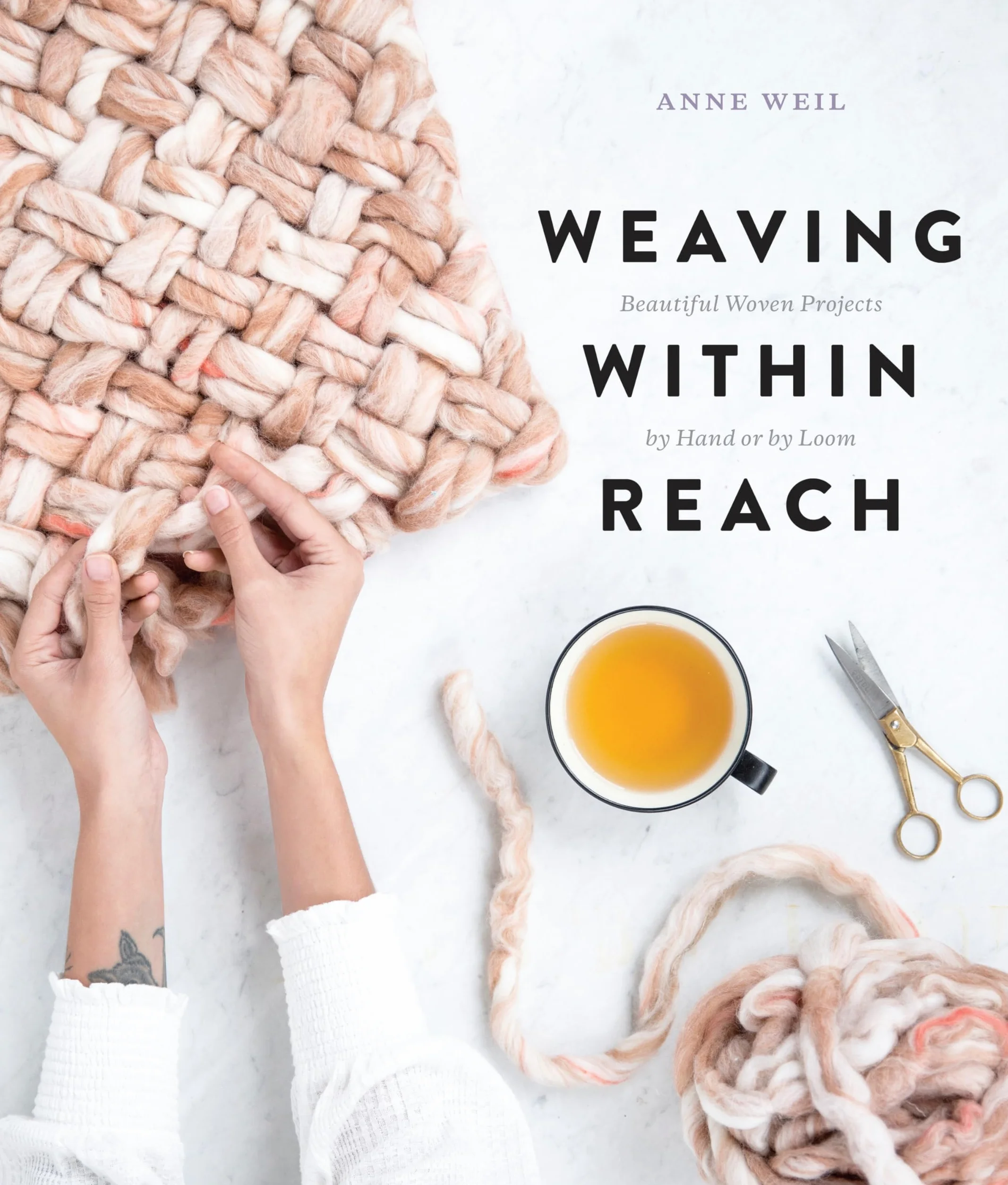 Weaving Within Reach: Beautiful Woven Projects by Hand or Loom