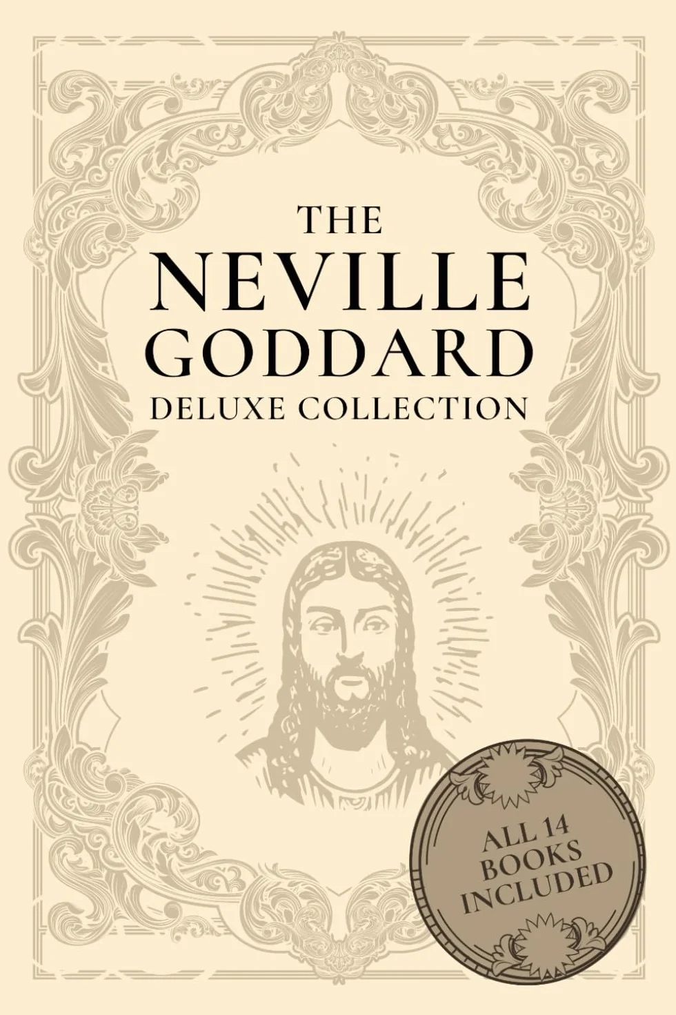 The Neville Goddard Deluxe Collection: All 14 Books By A New Thought Pioneer