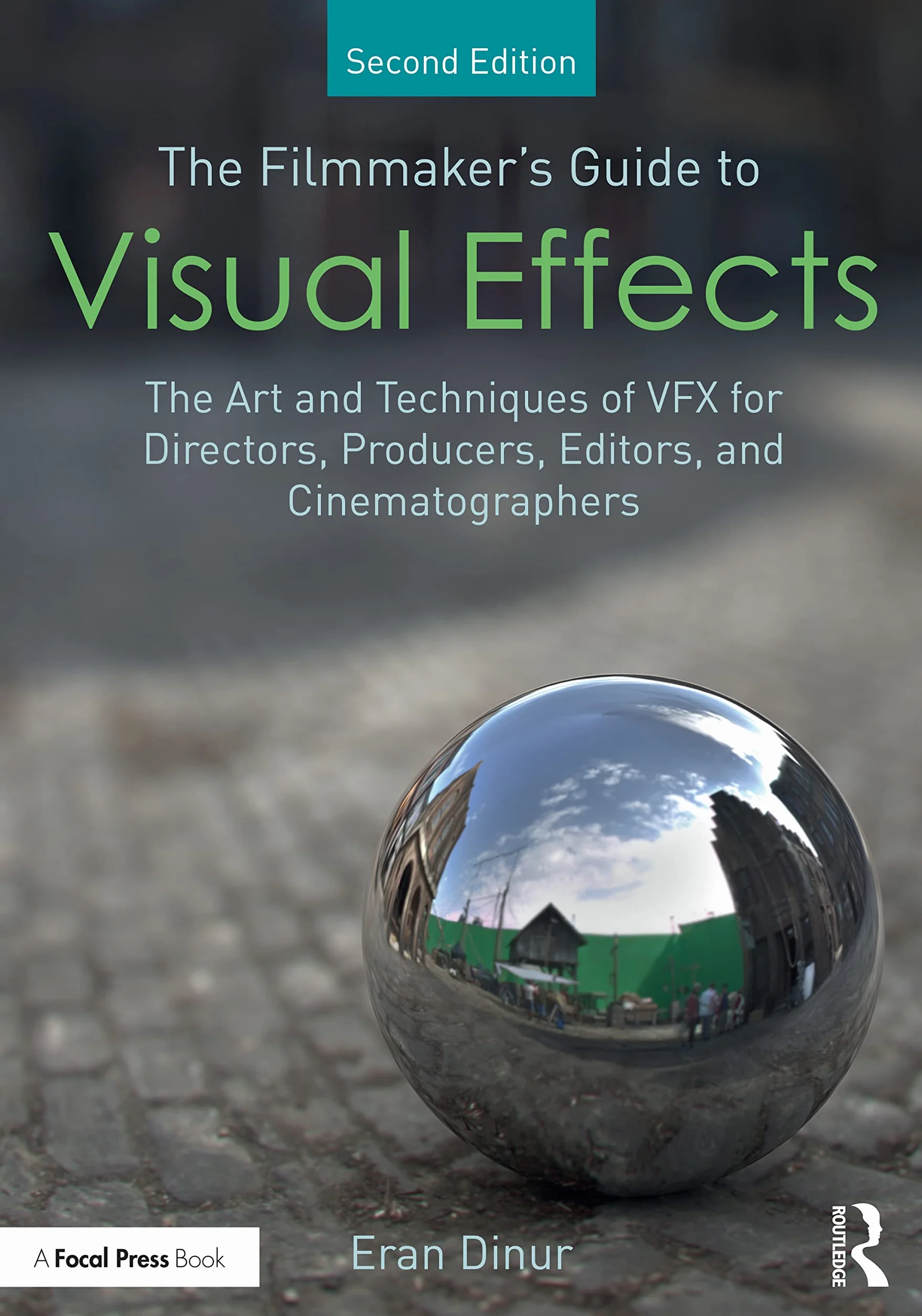 The Filmmaker's Guide to Visual Effects: Art & Techniques of VFX for Directors, Producers & Cinematographers
