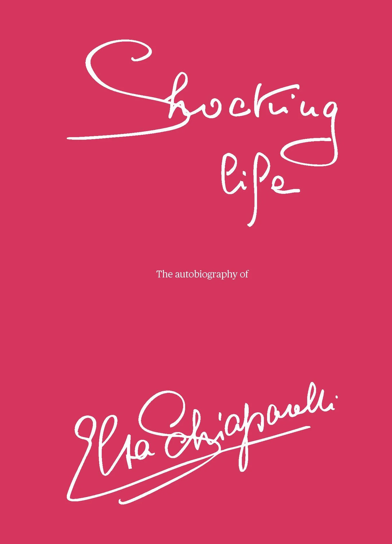 Shocking Life: The Autobiography of Elsa Schiaparelli (New Edition Hardback)