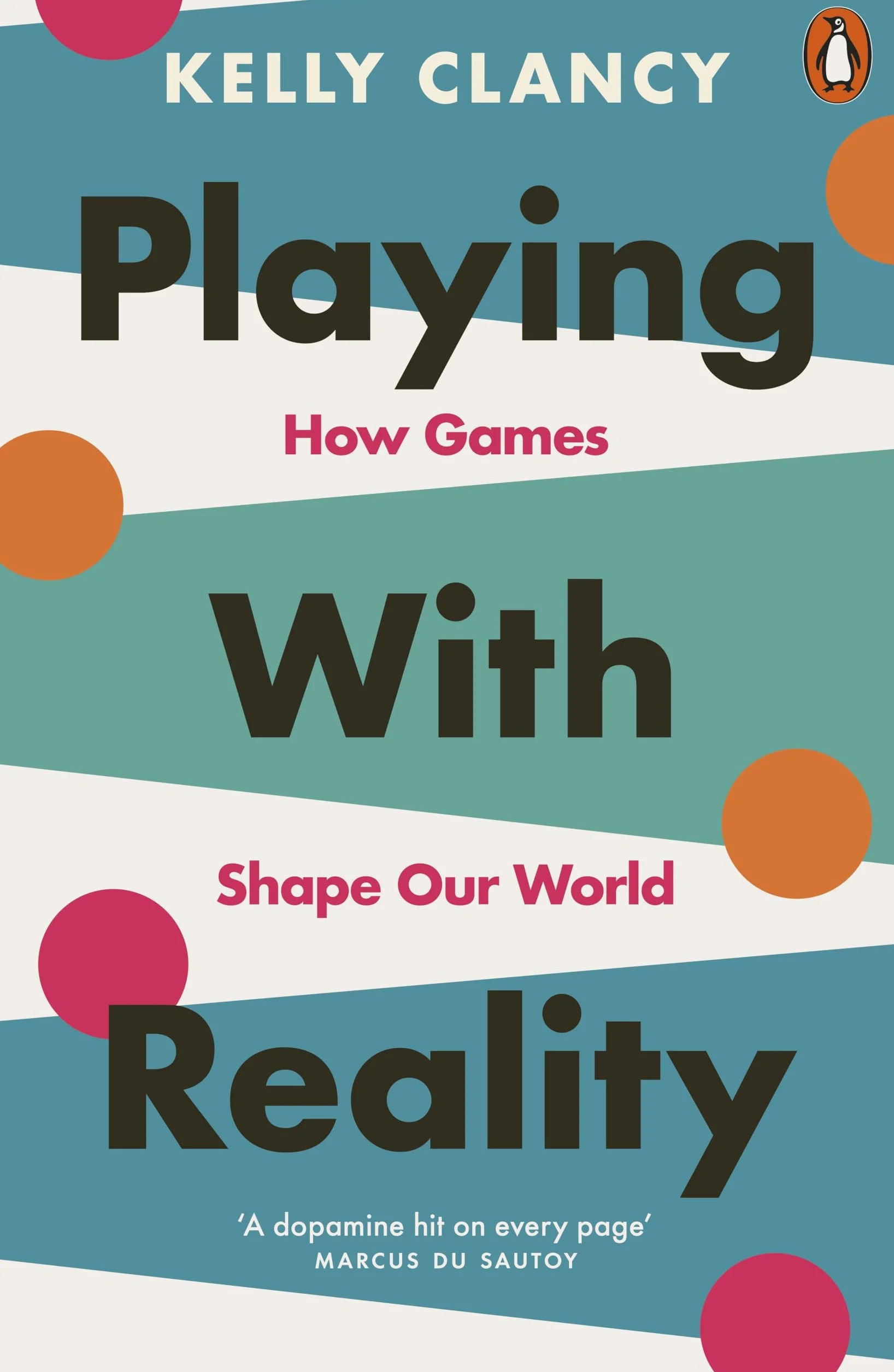 Playing with Reality: How Games Shape Our World