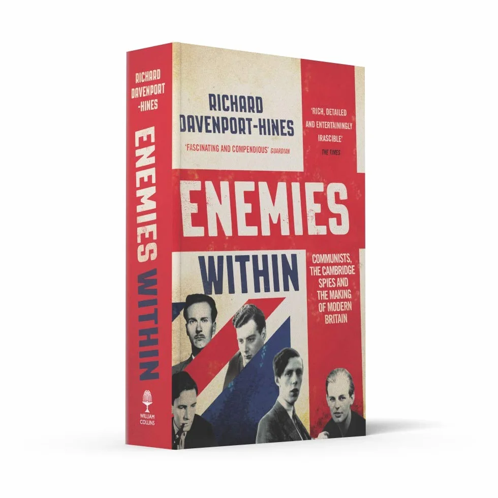 Enemies Within: Communists, the Cambridge Spies and the Making of Modern Britain