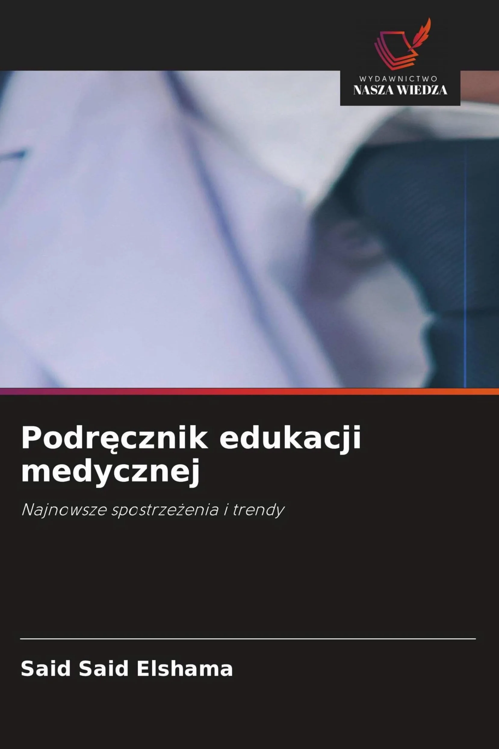 Podr¿cznik edukacji medycznej: Najnowsze spostrze¿enia i trendy