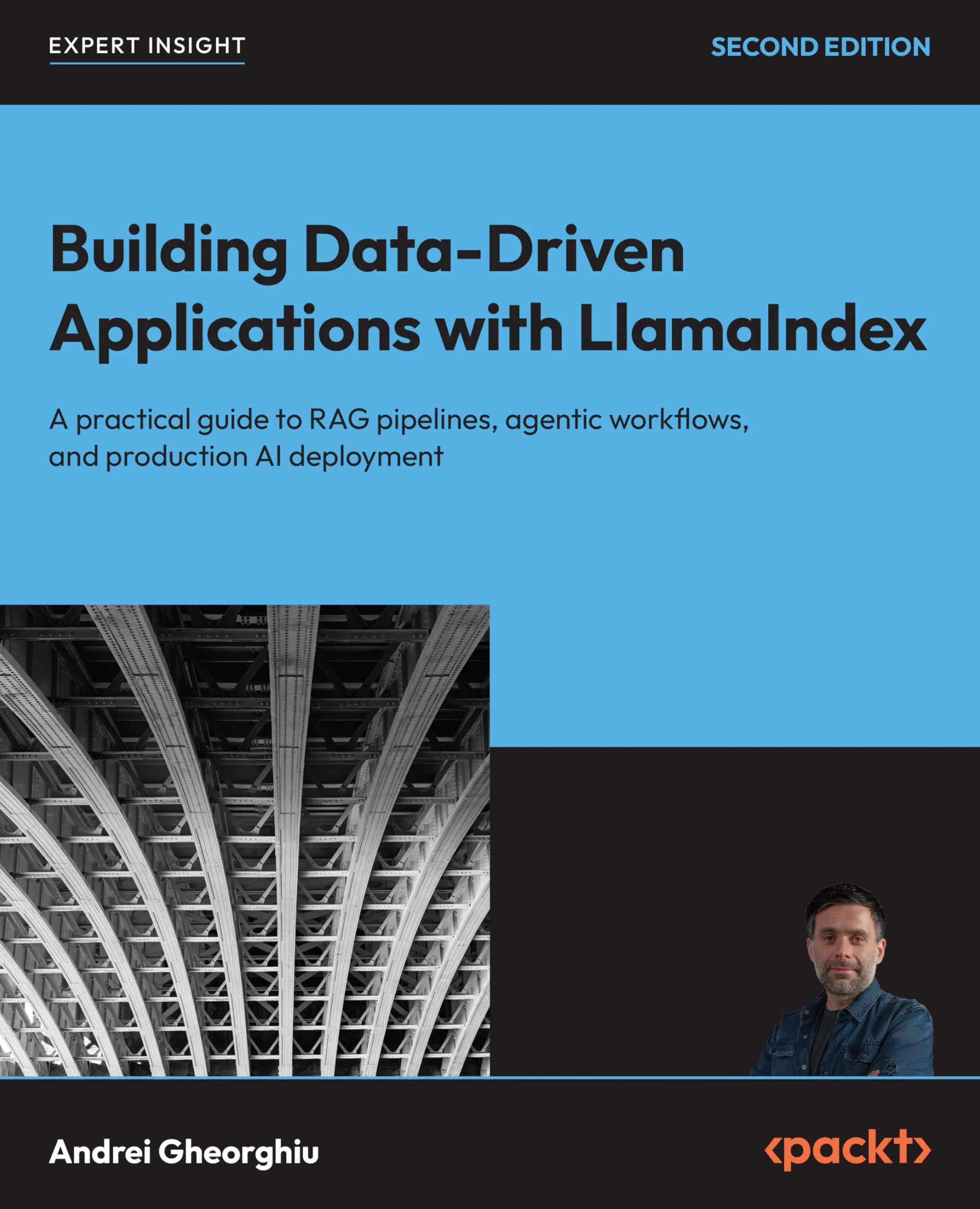 Building Data-Driven Applications with LlamaIndex - Second Edition: A Practical Guide to RAG Pipelines, Agentic Workflows, and Production AI Deployment