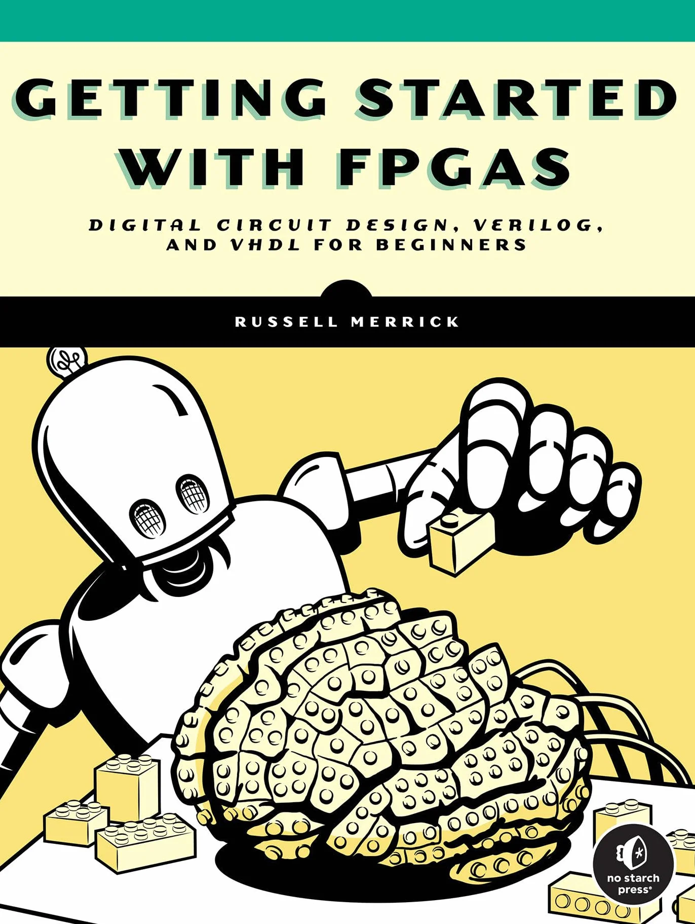 Getting Started with FPGAs: Digital Circuit Design, Verilog, and VHDL for Beginners