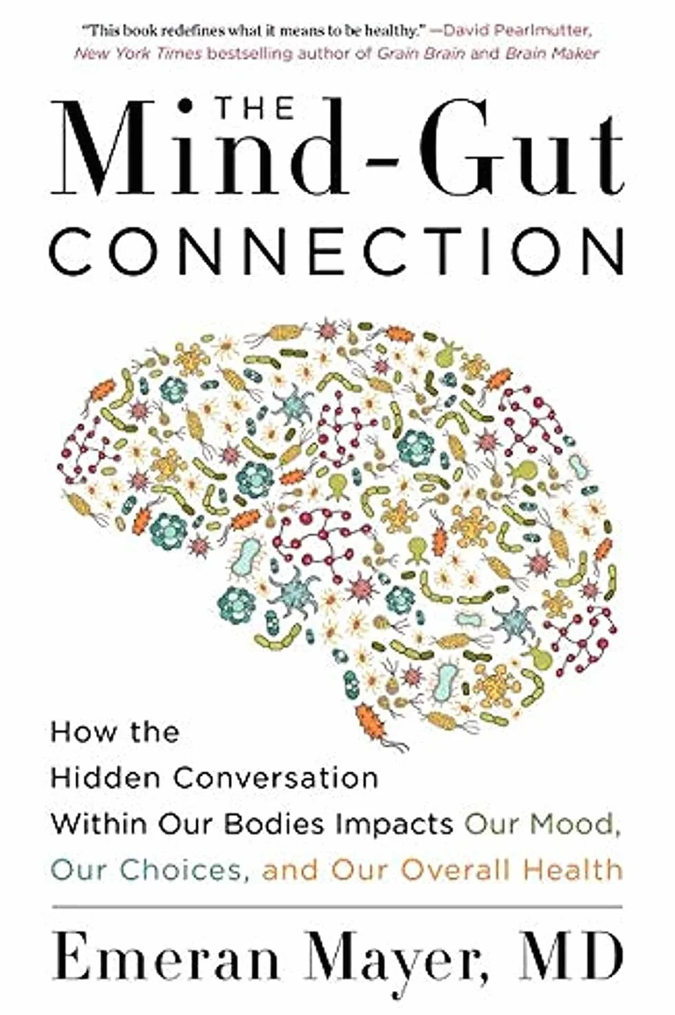 The Mind-Gut Connection: How Our Gut Impacts Mood, Choices, and Health