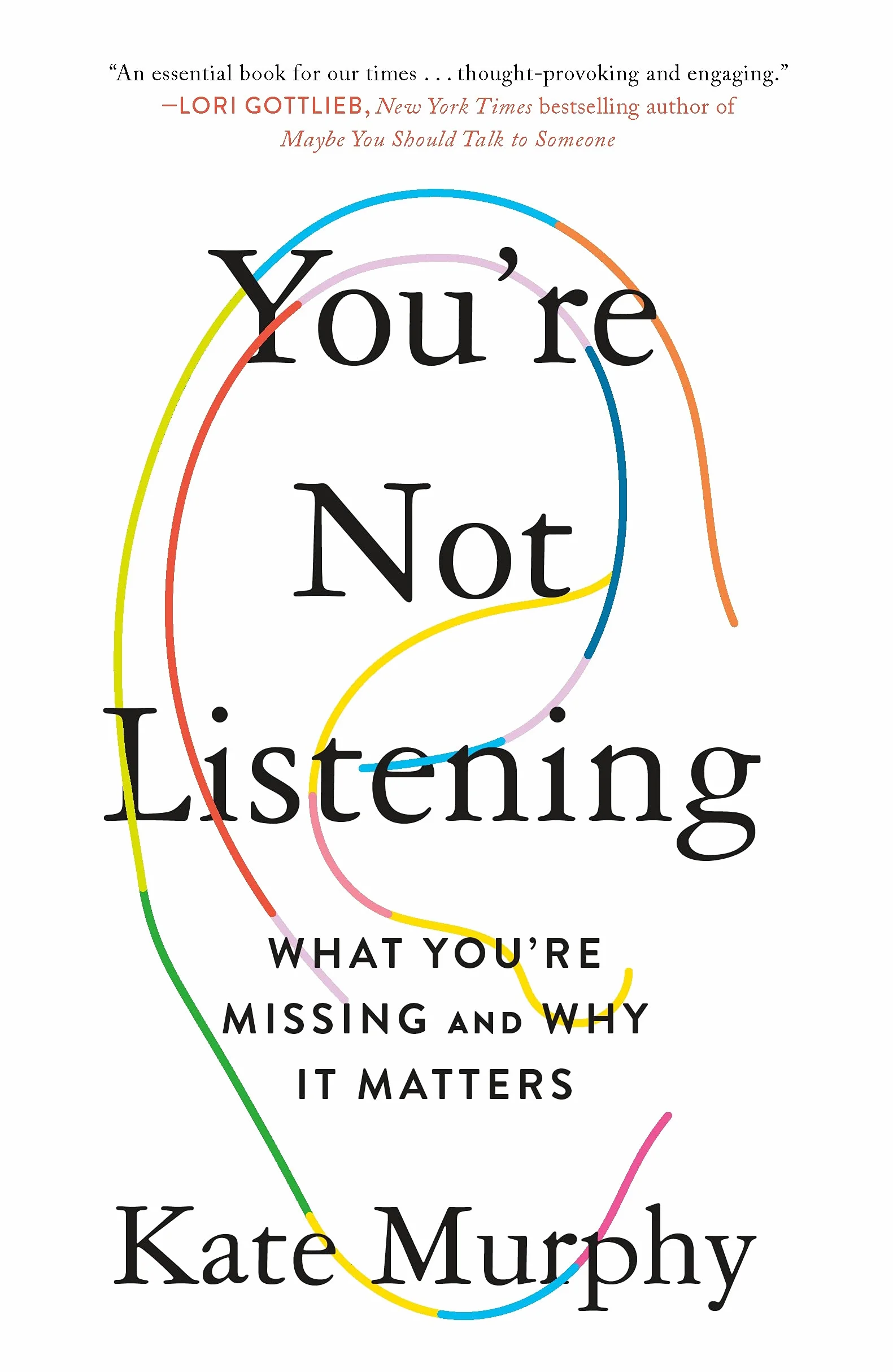 You're Not Listening: What You're Missing and Why It Matters