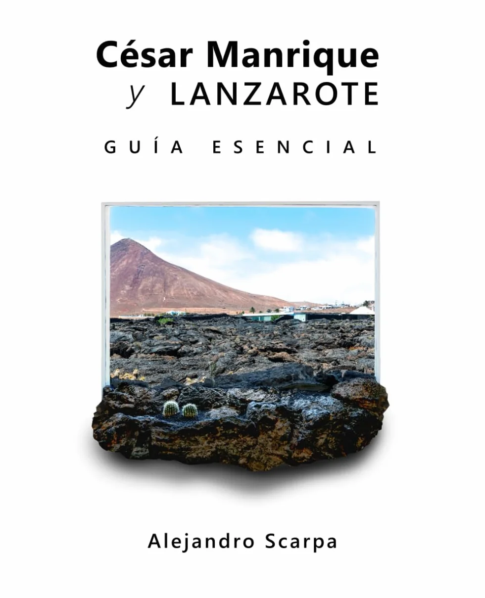 César Manrique y Lanzarote: Guía esencial