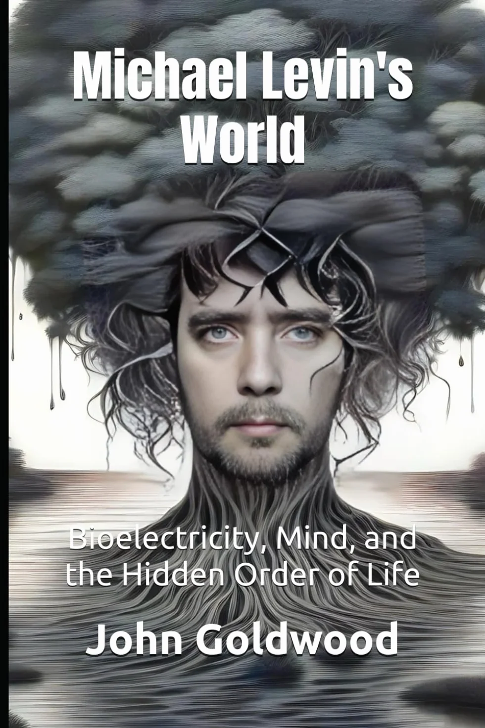 Michael Levin's World: Bioelectricity, Mind, Hidden Order of Life
