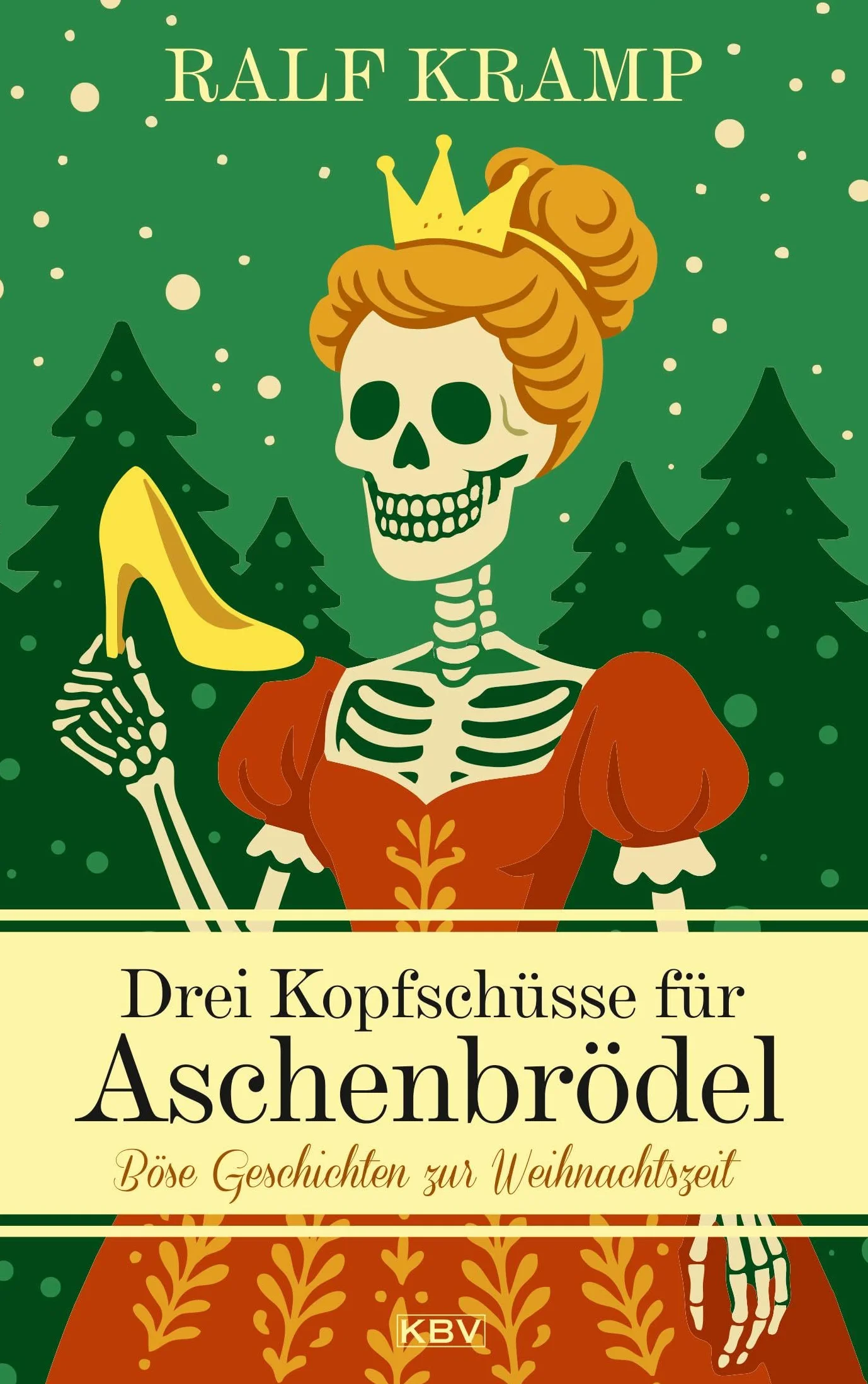 Drei Kopfschüsse für Aschenbrödel: Böse Geschichten zur Weihnachtszeit