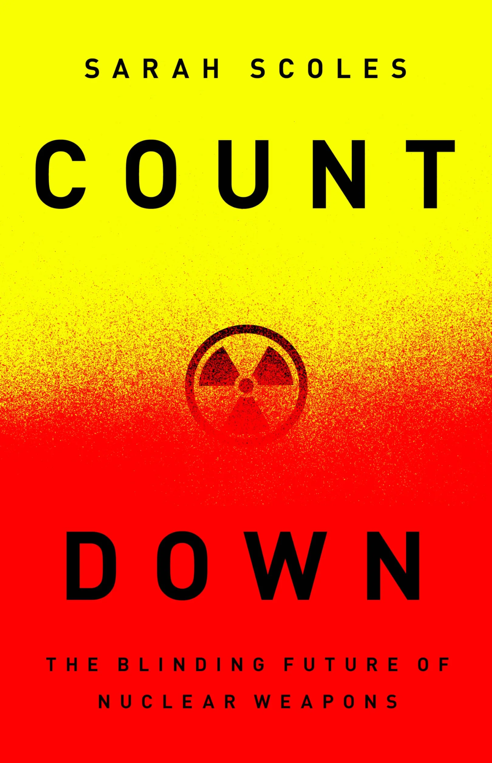 Countdown: The Blinding Future of Nuclear Weapons