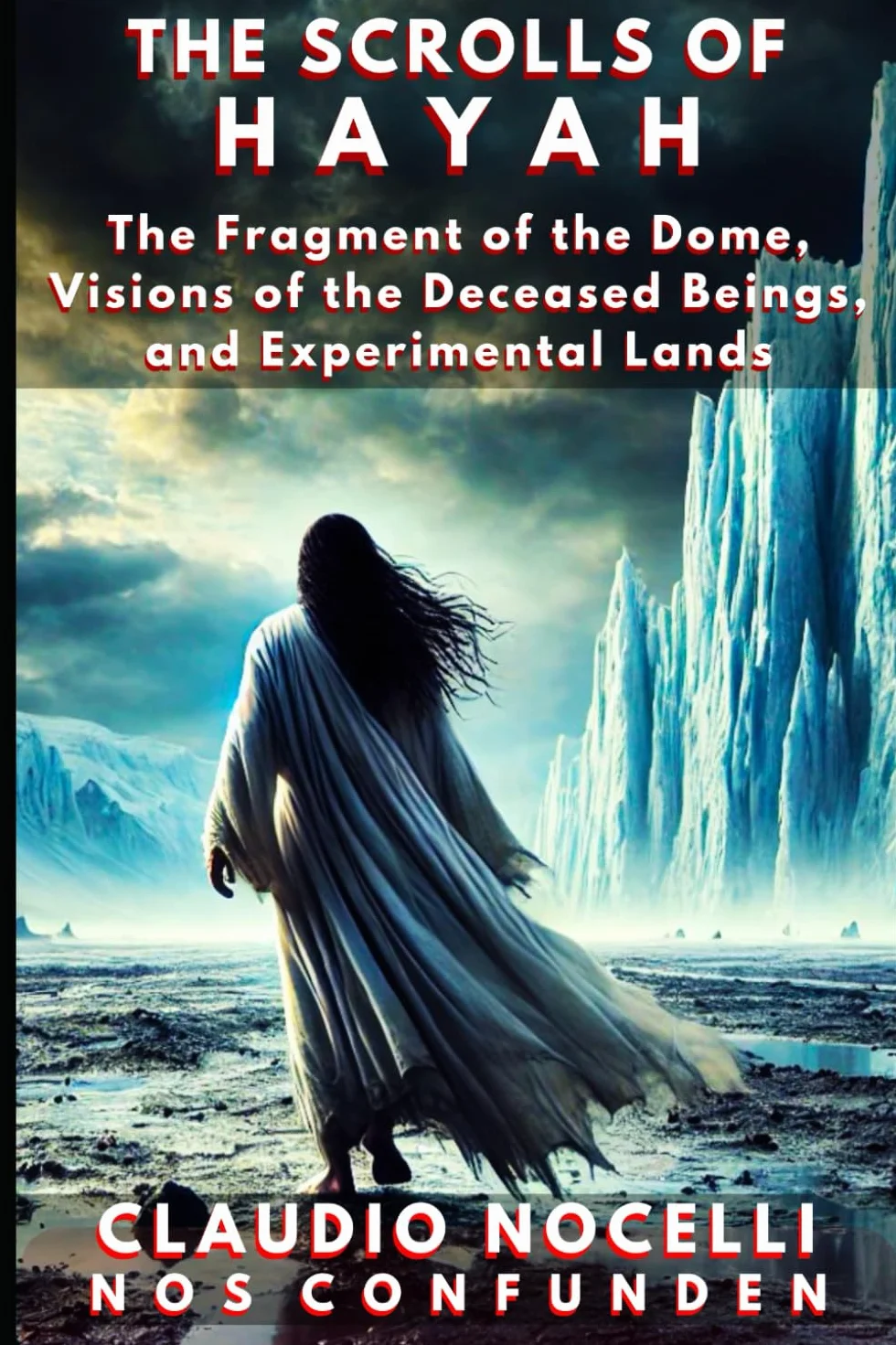 The Scrolls of Hayah: The Fragment of the Dome, Visions of the Deceased Beings, and Experimental Lands