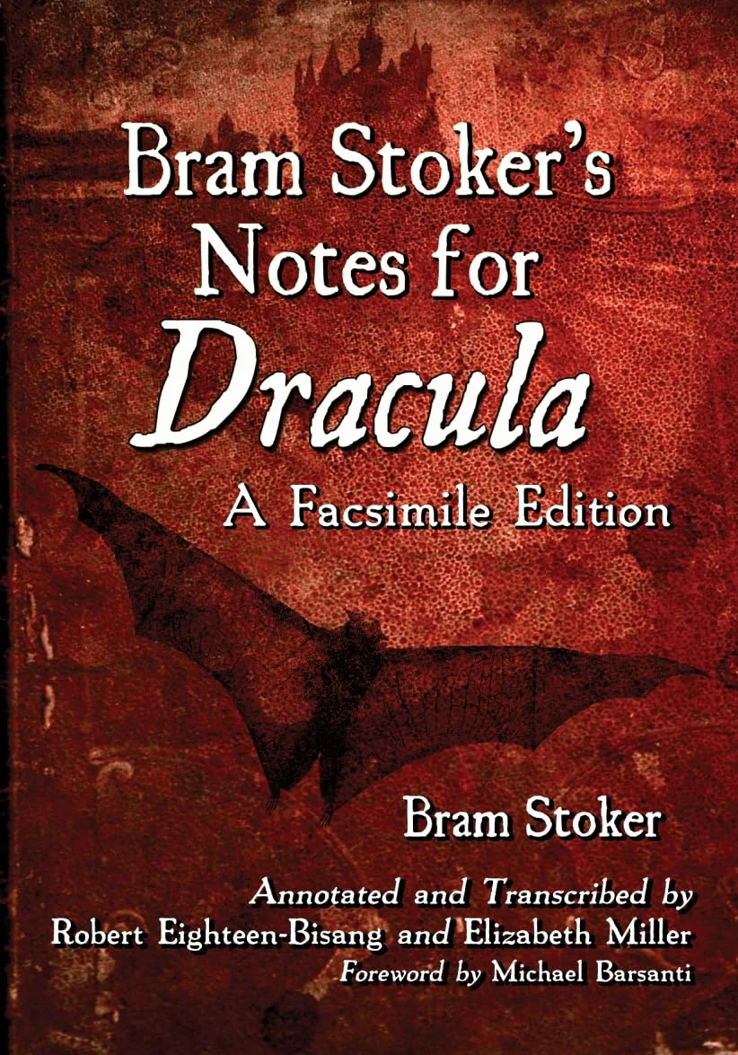 Bram Stoker's Notes for Dracula: A Facsimile Edition