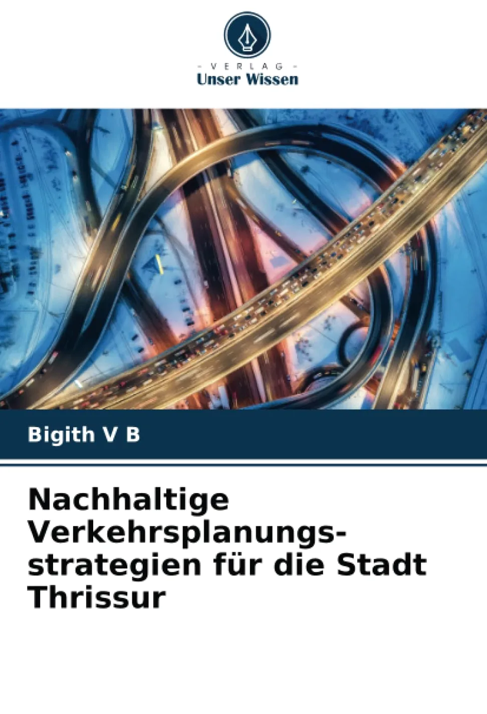 Nachhaltige Verkehrsplanungs-strategien für die Stadt Thrissur