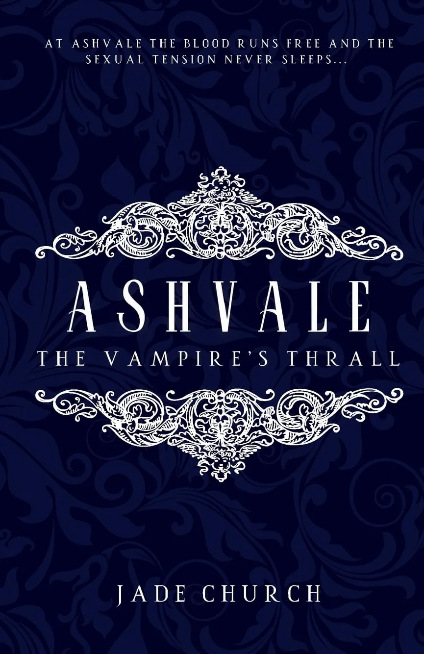 Ashvale: The Vampire's Thrall: a spicy vampire suspense