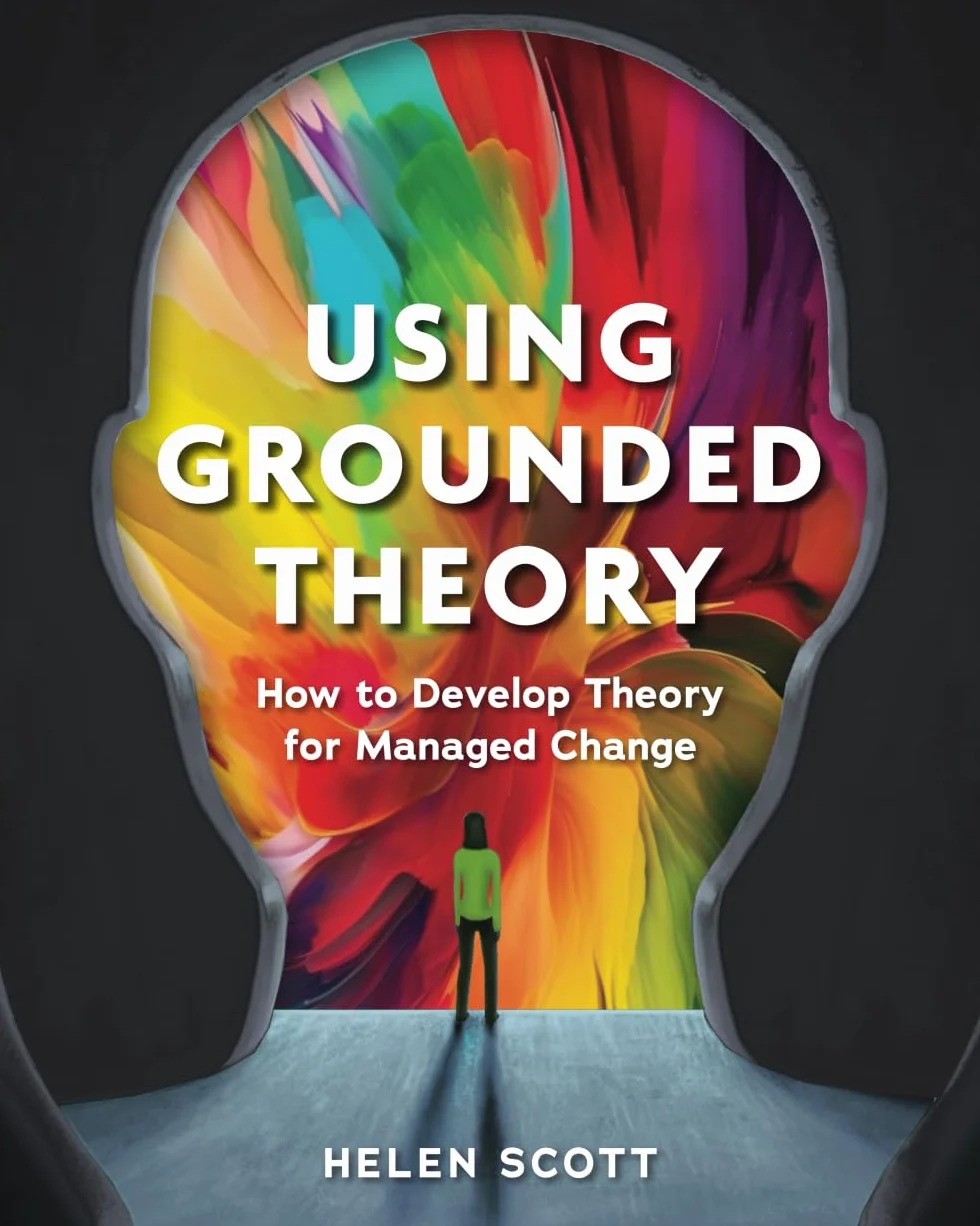 Using Grounded Theory: Develop Theory for Managed Change