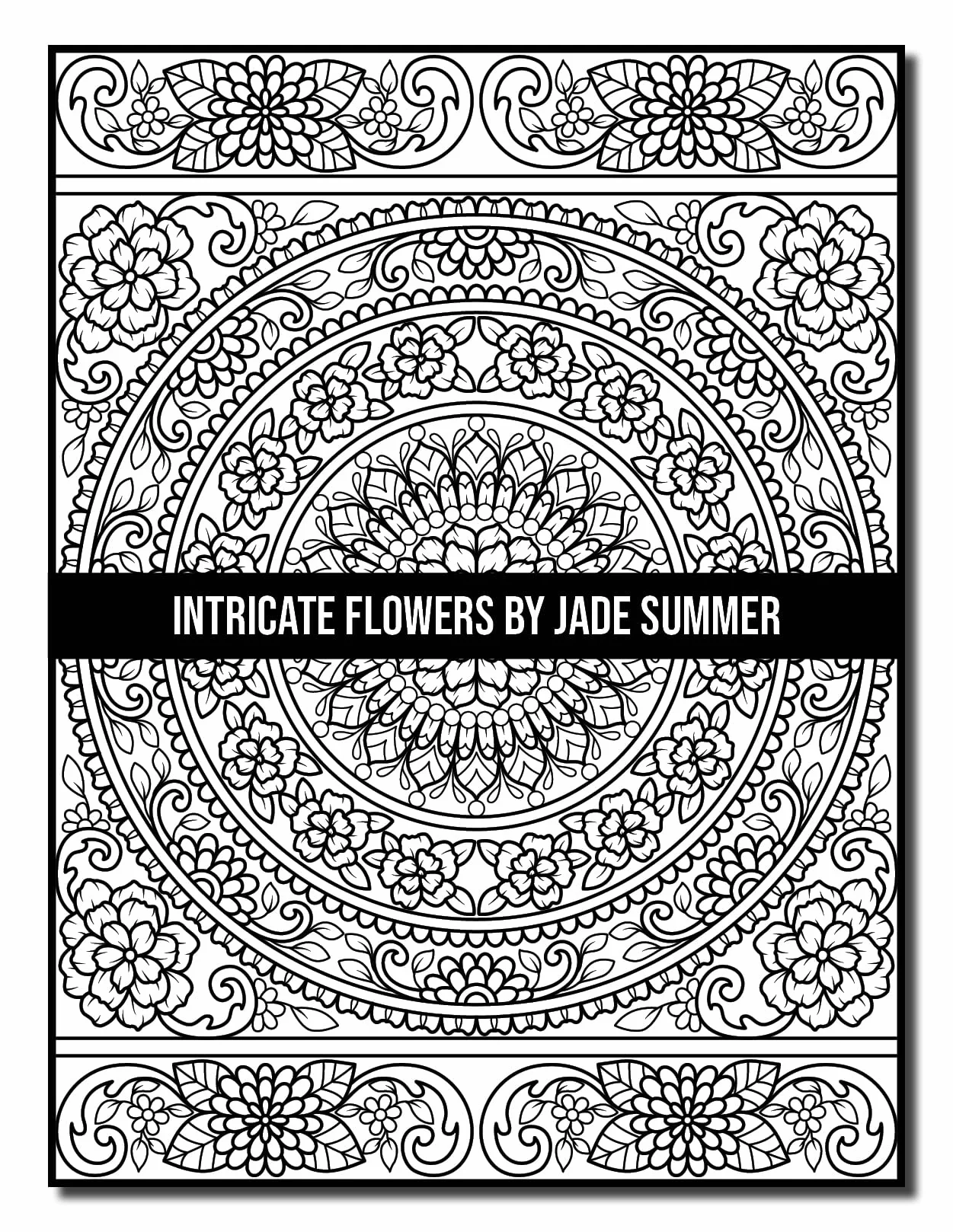 Intricate Flowers: An Adult Coloring Book with 50 Detailed Flower Designs for Relaxation and Stress Relief