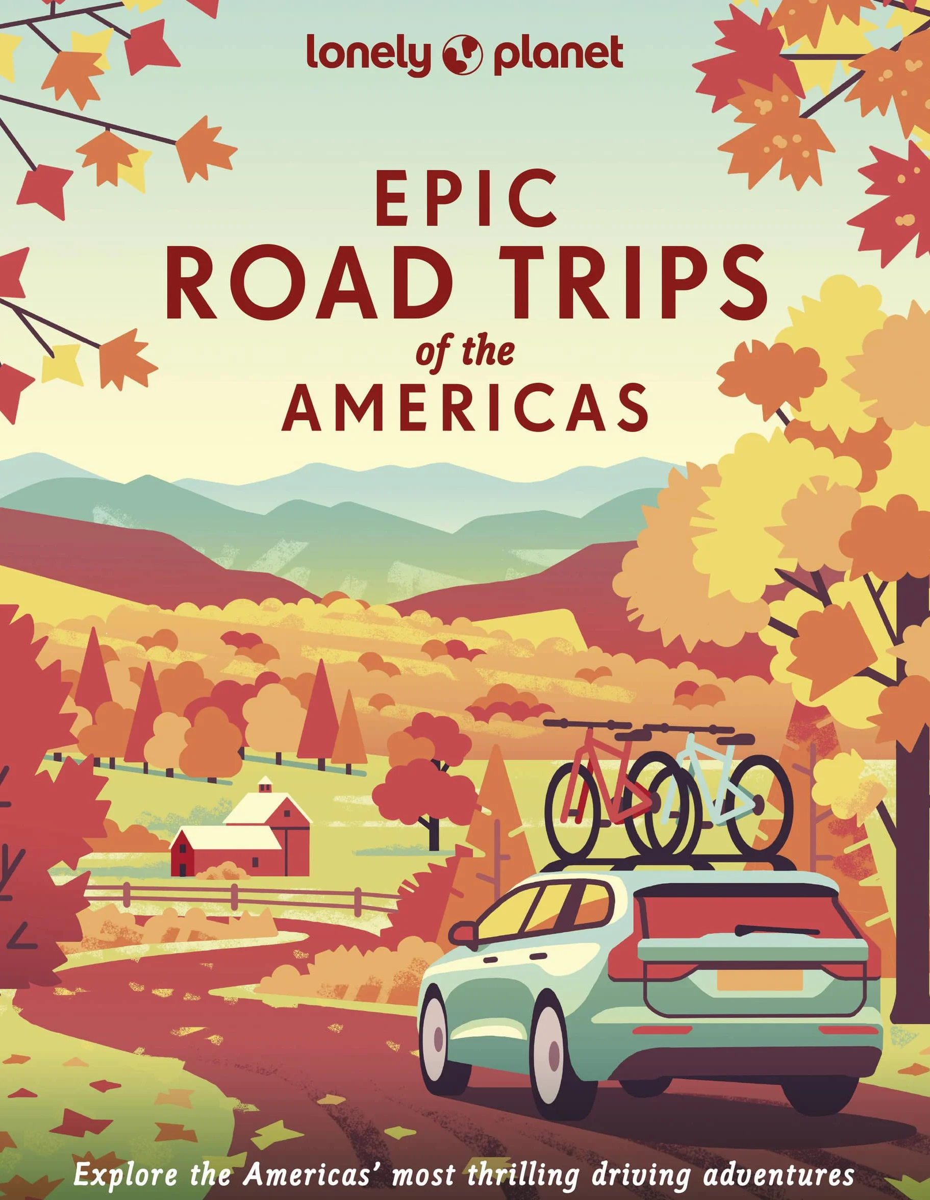 Epic Road Trips of the Americas - 1ed - Anglais: 200 Amazing Driving Adventures | Expert Tips & Travel Planning Advice | Easy & Challenging Drives | Beautiful Photography & Maps