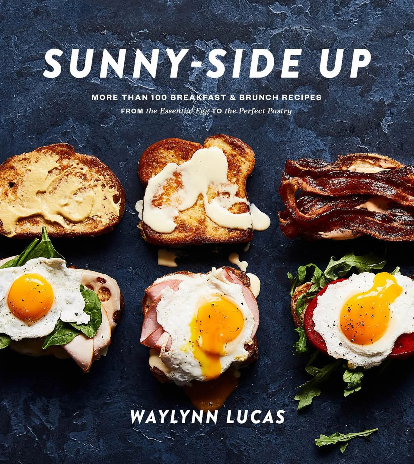 Sunny-Side Up: More Than 100 Breakfast & Brunch Recipes Cookbook