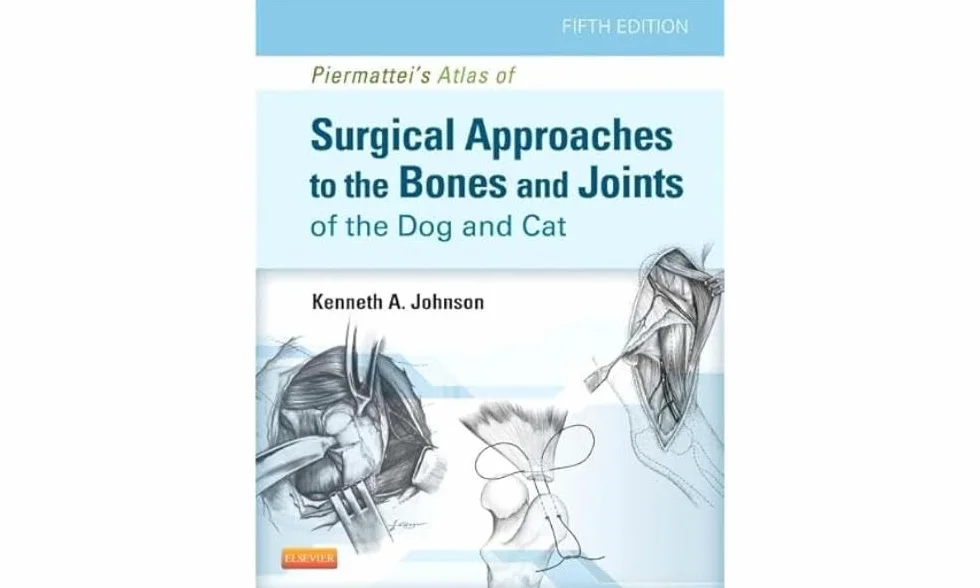 Piermattei's Atlas of Surgical Approaches to the Bones and Joints of the Dog and Cat