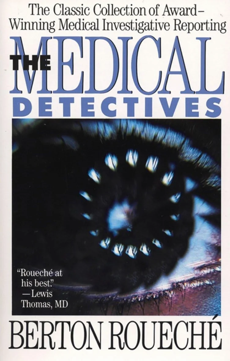 The Medical Detectives: The Classic Collection of Award-Winning Medical Investigative Reporting