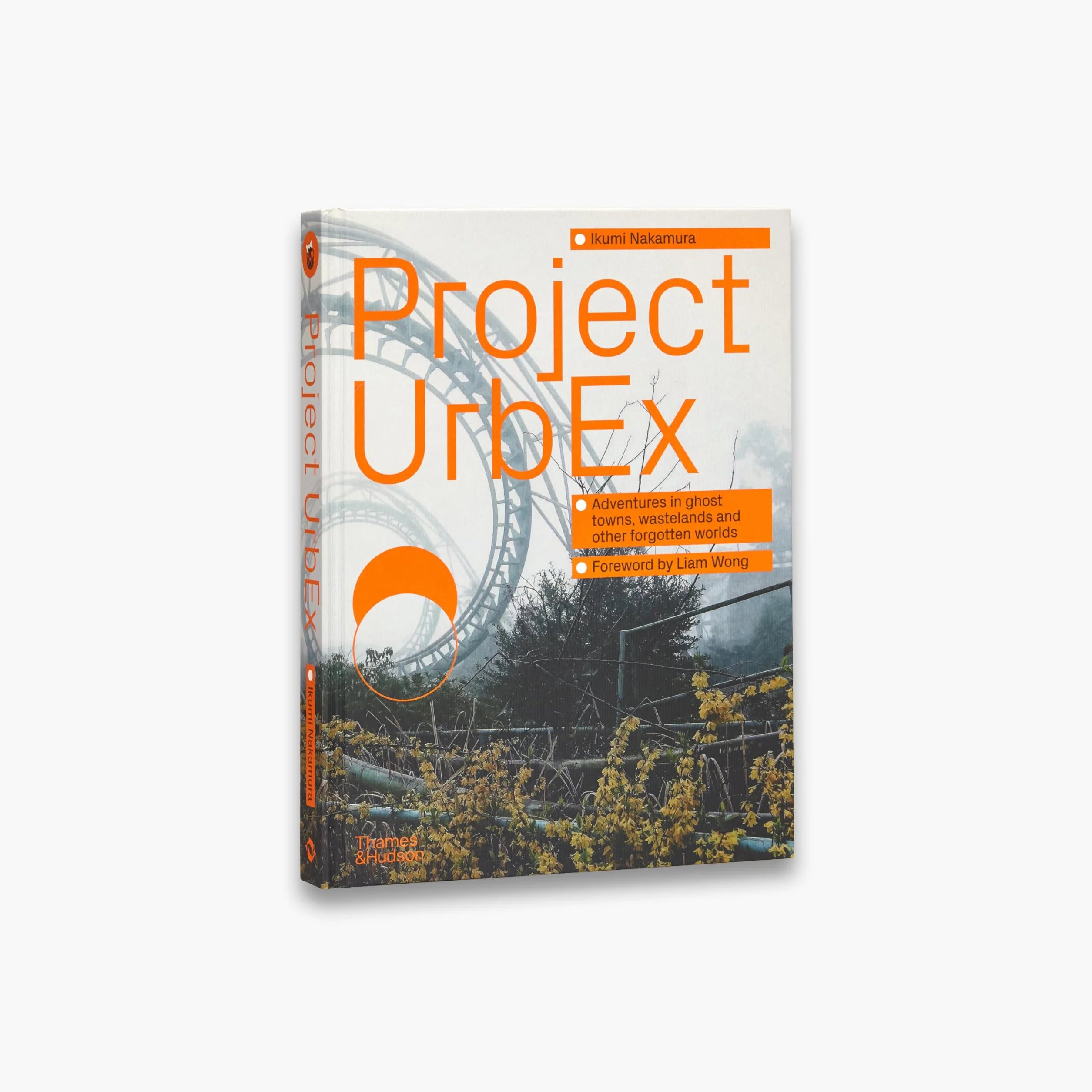 Project Urbex: Adventures in Ghost Towns, Wastelands and Other Forgotten Worlds