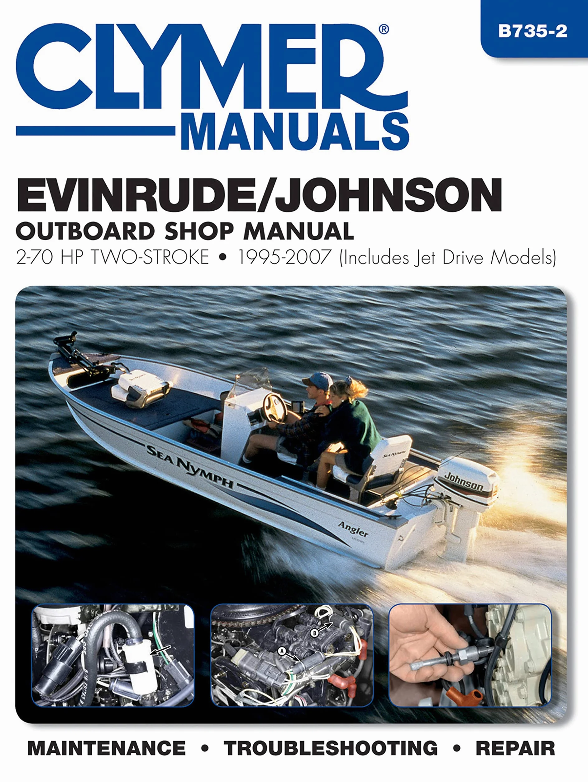 Evinrude/Johnson Outboard Shop Manual: 2-70 HP Two-Stroke 1995-2007 (Includes Jet Drive Models)