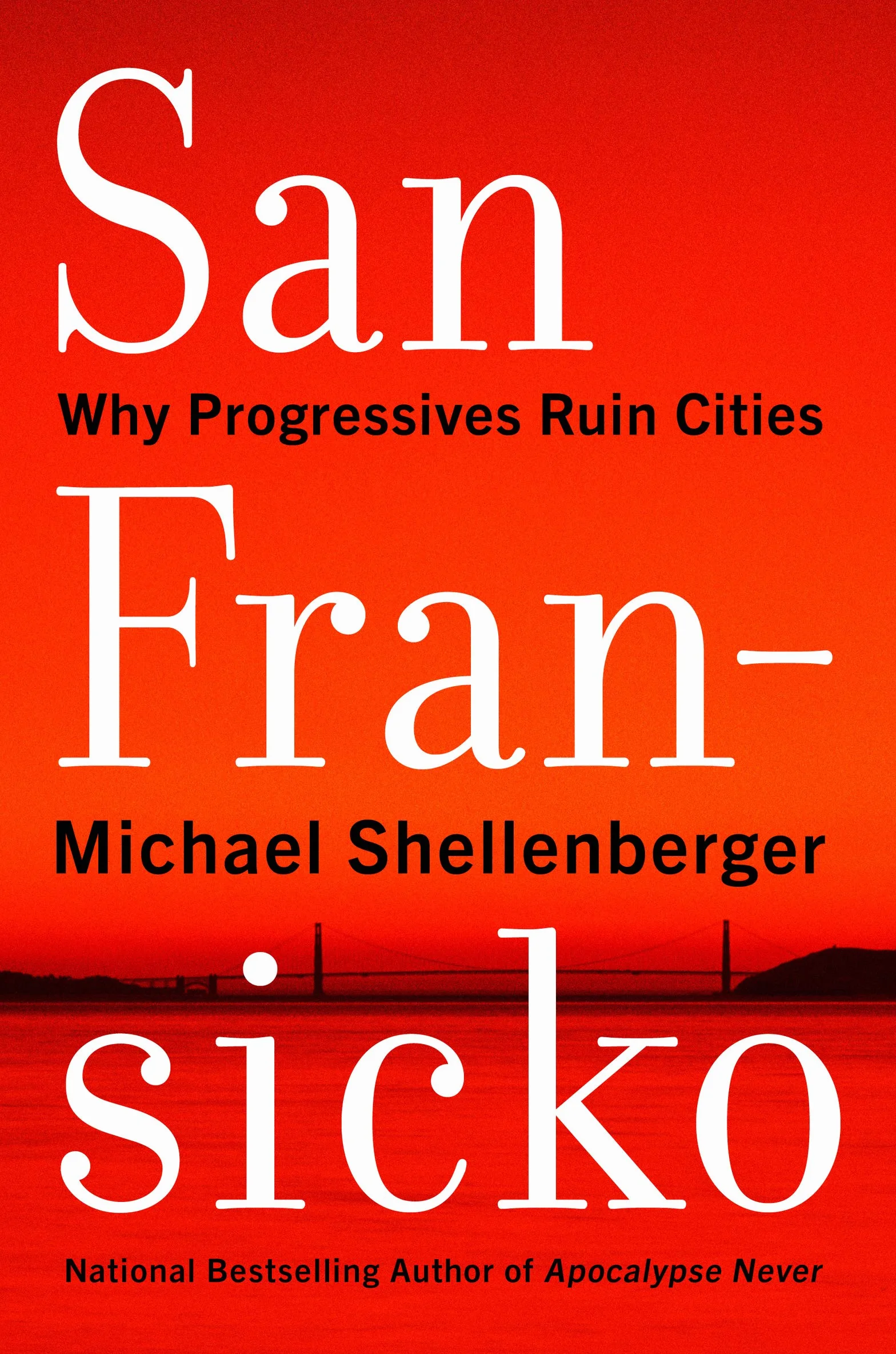 San Fransicko: Why Progressives Ruin Cities