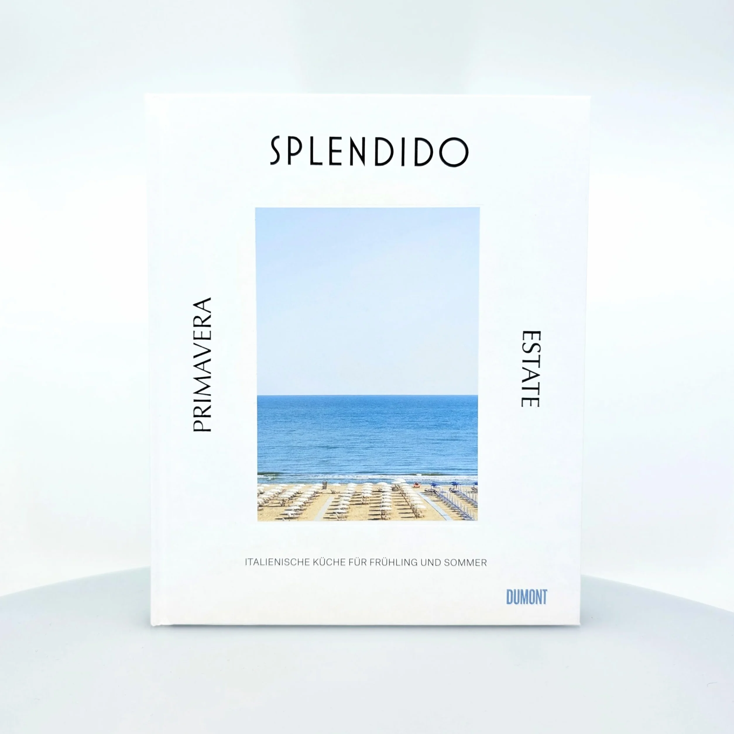 Italienische Küche für Frühling und Sommer: Splendido Primavera/Estate Kochbuch