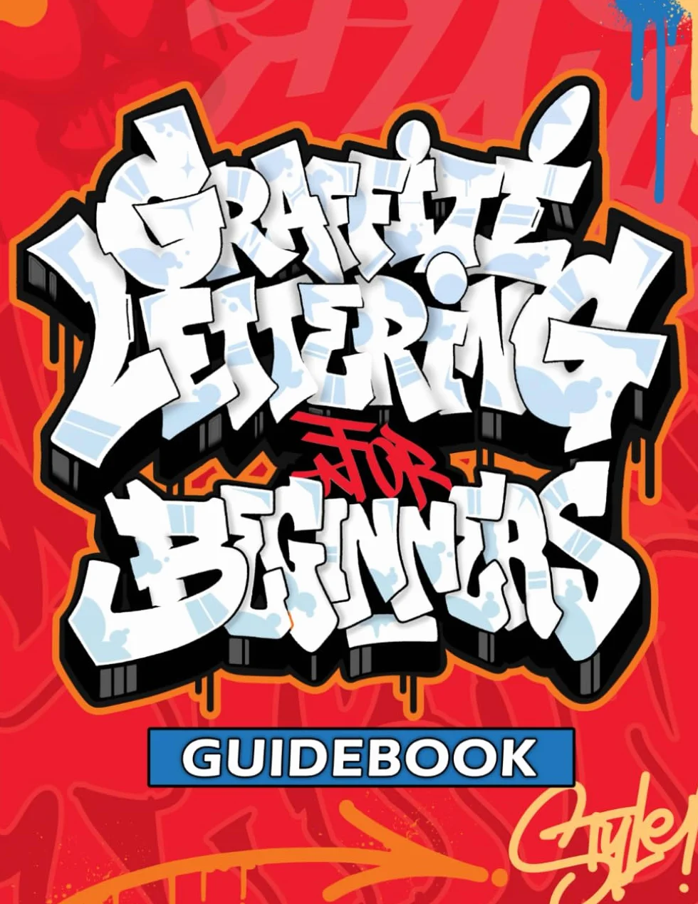 Graffiti Lettering Guidebook: Beginner's Guide to Drawing Graffiti Letters (Tags, Throw-ups, Old School, Wildstyle) Alphabets & Pieces