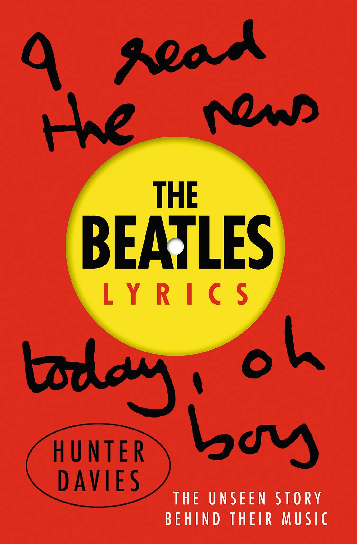 The Beatles Lyrics: The Unseen Story Behind Their Music