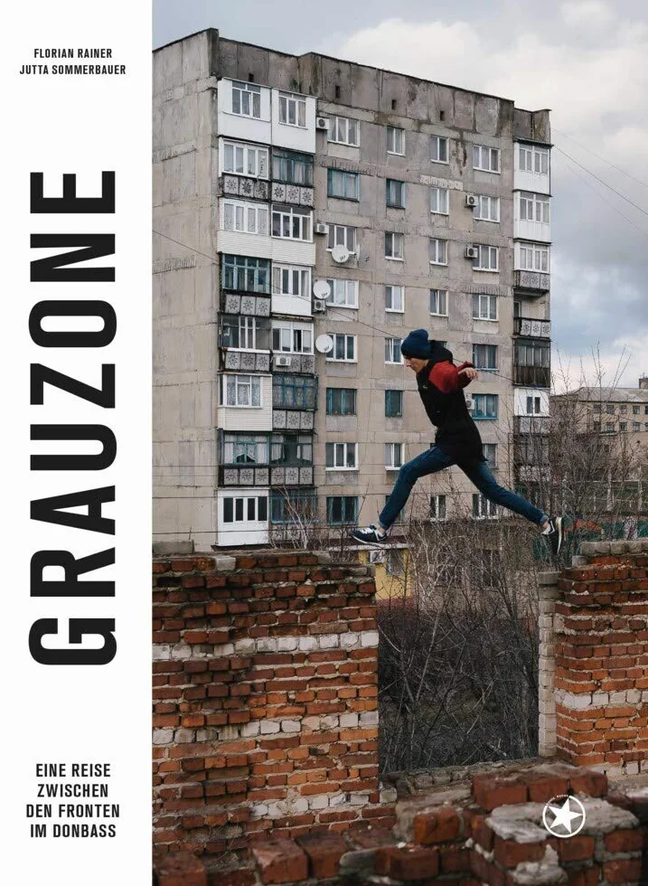 Grauzone: Eine Reise zwischen den Fronten im Donbass