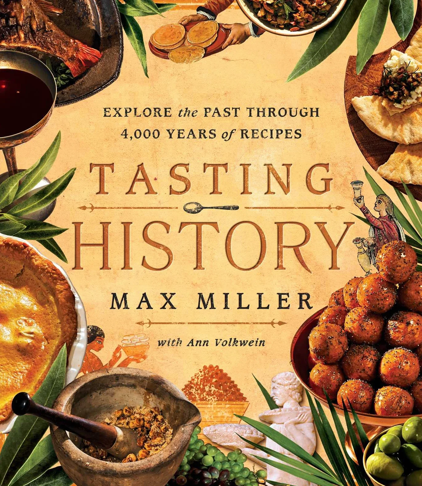 Tasting History: 4,000 Years of Recipes Cookbook