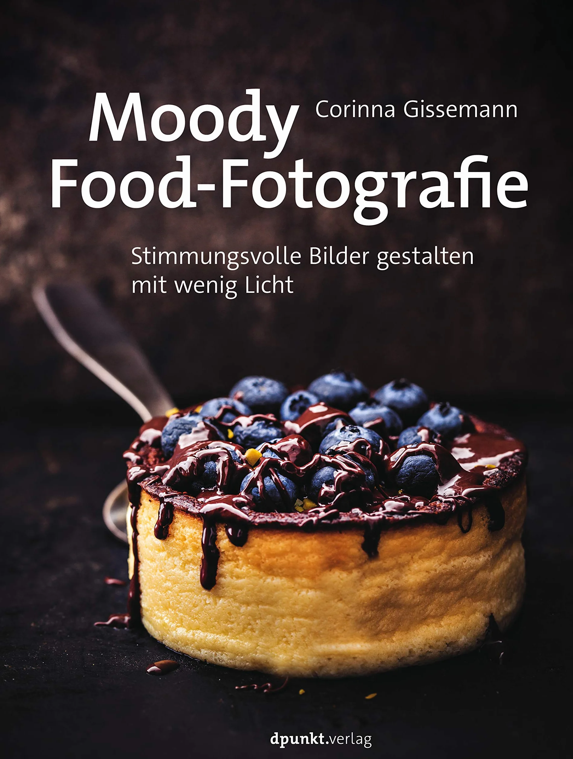 Moody Food-Fotografie: Stimmungsvolle Bilder gestalten mit wenig Licht