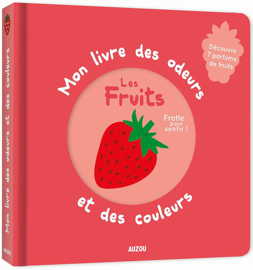 Mon livre des odeurs et des couleurs - les fruits
