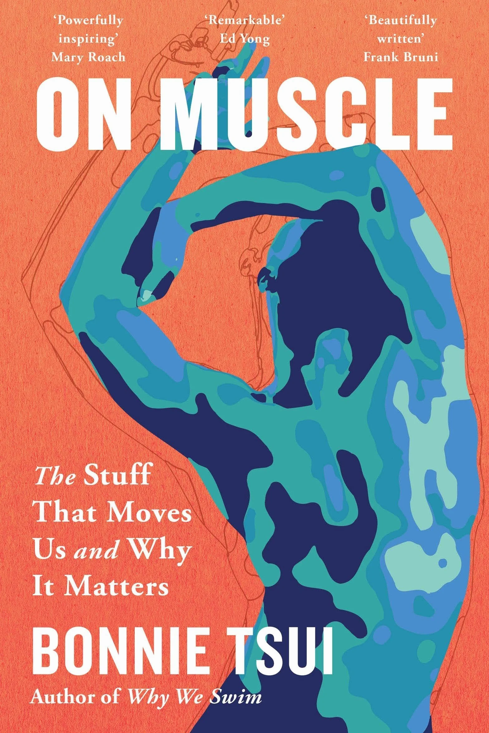 On Muscle: The Stuff That Moves Us and Why It Matters